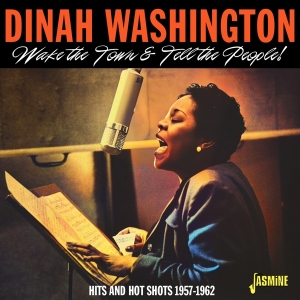 Dinah Washington - Wake The Town &Tell The People! - Hits And Hot Shots 1957-1962 in der Gruppe CD / Jazz bei Bengans Skivbutik AB (5667219)