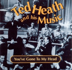 Ted Heath - You've Gone To My Head in der Gruppe CD / Jazz bei Bengans Skivbutik AB (5667260)