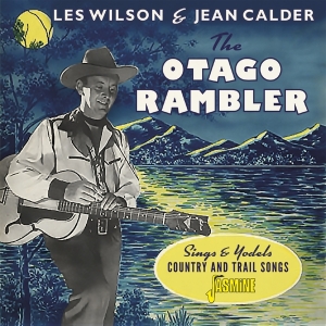 Wilson Les (The Otago Rambler) & Jean Calder - Otago Rambler Sings And Yodels Country & Trail Songs in der Gruppe CD / Country bei Bengans Skivbutik AB (5667351)