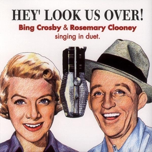 Bing Crosby & Rosemary Clooney - Hey, Look Us Over! in der Gruppe CD bei Bengans Skivbutik AB (5667376)