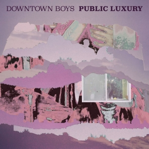 Downtown Boys - Public Luxury in der Gruppe CD / Kommande / Pop-Rock bei Bengans Skivbutik AB (5667398)