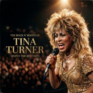 Turner Tina - Rock N' Roots Of The (Vinyl Lp) in der Gruppe VINYL / Kommande / Pop-Rock bei Bengans Skivbutik AB (5667620)