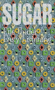 Sugar - File Under: Easy Listening (Mc) in der Gruppe Kommande / Pop-Rock bei Bengans Skivbutik AB (5667651)