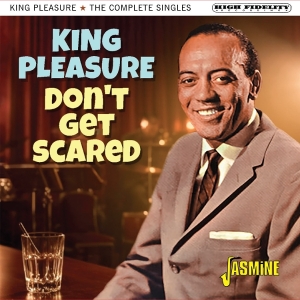 King Pleasure - Don't Get Scared - The Complete Singles in der Gruppe Kommande - alla format bei Bengans Skivbutik AB (5667813)