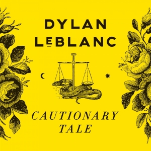 Dylan Leblanc - Cautionary Tale (10Th Anniversary E in der Gruppe VINYL / Kommande / Pop-Rock bei Bengans Skivbutik AB (5667901)