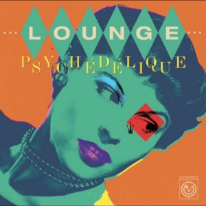 Various Artists - Lounge Psychédélique (The Best Of L in der Gruppe VINYL / Kommande / Pop-Rock bei Bengans Skivbutik AB (5667977)