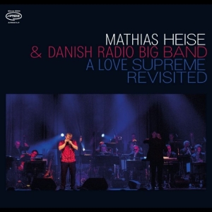 Mathias Heise & Danish Radio Big Ba - A Love Supreme Revisited in der Gruppe CD / Kommande / Jazz bei Bengans Skivbutik AB (5668373)