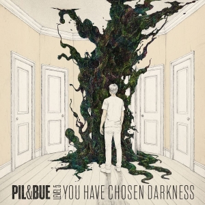 Pil & Bue - You Have Chosen Darkness in der Gruppe CD / Kommande / Pop-Rock bei Bengans Skivbutik AB (5668773)