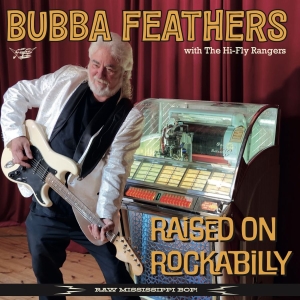 Bubba Feathers - Raised On Rockabilly in der Gruppe VINYL / Nyheter / Pop-Rock bei Bengans Skivbutik AB (5668977)
