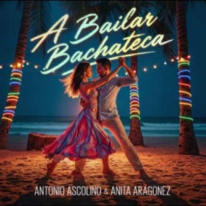 Ascolino Antonio & Anita Arag - A Bailar Bachateca in der Gruppe CD / Kommande / Pop-Rock bei Bengans Skivbutik AB (5669018)