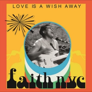 Faith Nyc - Love Is A Wish Away in der Gruppe CD / Kommande / Pop-Rock bei Bengans Skivbutik AB (5669092)