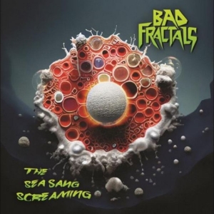 Bad Fractals - The Sea Sang Screaming in der Gruppe CD / Kommande / Pop-Rock bei Bengans Skivbutik AB (5669093)