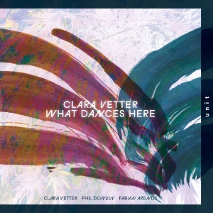 Clara Vetter - What Dances Here in der Gruppe CD / Kommande / Jazz bei Bengans Skivbutik AB (5669153)