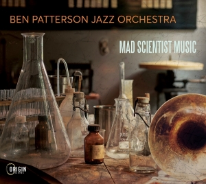 Ben Patterson Jazz Orchestra - Mad Scientist Music in der Gruppe CD / Kommande / Jazz bei Bengans Skivbutik AB (5669343)