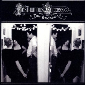 Tom Brosseau - Posthumous Succes in der Gruppe CD / Pop-Rock bei Bengans Skivbutik AB (5669409)