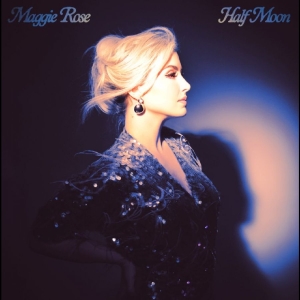 Maggie Rose - Half Moon in der Gruppe CD / Kommande / Country bei Bengans Skivbutik AB (5669689)