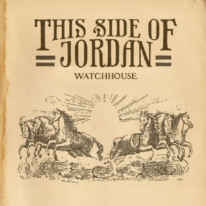 Watchhouse - This Side Of Jordan in der Gruppe VINYL / Kommande / World Music bei Bengans Skivbutik AB (5669707)