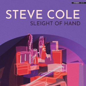 Cole Steve - Sleight Of Hand in der Gruppe CD / Kommande / Jazz bei Bengans Skivbutik AB (5669720)