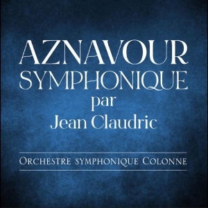 Jean Claudric - Aznavour Symphonique in der Gruppe UNSERE TIPPS / Freitagsveröffentlichungen / 2026-04-24 bei Bengans Skivbutik AB (5669762)