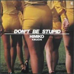 Himiko Kikuchi - Don't Be Stupid in der Gruppe VINYL / Kommande /  bei Bengans Skivbutik AB (5669837)