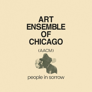 Art Ensemble Of Chicago - People In Sorrow in der Gruppe UNSERE TIPPS / Startsida - Vinyl Nyheter & Kommande bei Bengans Skivbutik AB (5670241)