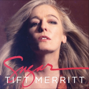 Tift Merritt - Sugar in der Gruppe CD / Kommande / Country bei Bengans Skivbutik AB (5670379)