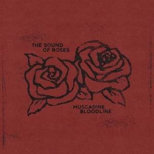 Muscadine Bloodline - The Sound Of Roses in der Gruppe VINYL / Kommande / Country bei Bengans Skivbutik AB (5670426)