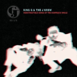 King G & The J Krew - Indestructible Songs Of The Humpbac in der Gruppe VINYL / Kommande / Pop-Rock bei Bengans Skivbutik AB (5670453)