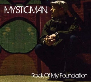 Mysticman - Rock Of My Foundation in der Gruppe CD bei Bengans Skivbutik AB (567052)