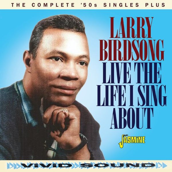 Larry Birdsong - Live The Life I Sing About - The Complete ‘50S Singles Plus in der Gruppe CD / RnB-Soul bei Bengans Skivbutik AB (5670613)