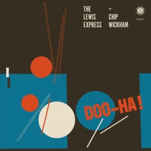 The Lewis Express And Chip Wickham - Doo-Ha! in der Gruppe CD / Kommande / Jazz bei Bengans Skivbutik AB (5670656)