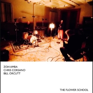 Amba Zoh / Chris Corsano / Bill Or - The Flower School in der Gruppe CD / Nyheter / Pop-Rock bei Bengans Skivbutik AB (5670779)