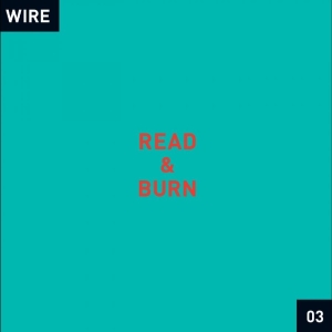 Wire - Read & Burn 03 + - in der Gruppe CD / Kommande / Pop-Rock bei Bengans Skivbutik AB (5670930)