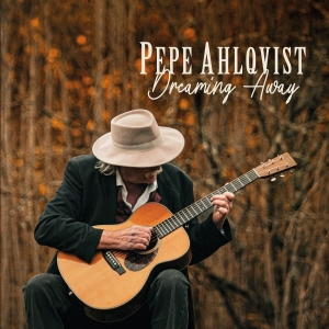 Pepe Ahlqvist - Dreaming Away in der Gruppe VINYL / Kommande / Blues bei Bengans Skivbutik AB (5670943)