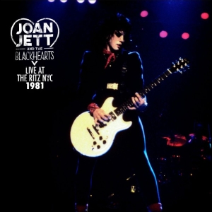 Joan Jett And The Blackhearts - Live At The Ritz Nyc 1981 in der Gruppe VINYL / Kommande / Pop-Rock bei Bengans Skivbutik AB (5670989)