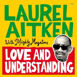 Laurel Aitken With The Mighty Megat - Love And Understanding (Vinyl Lp) in der Gruppe VINYL / Kommande / Reggae bei Bengans Skivbutik AB (5671035)
