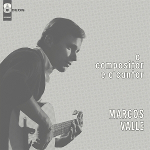 Marcos Valle - O Compositor E O Cantor in der Gruppe VINYL / Kommande / World Music bei Bengans Skivbutik AB (5671169)