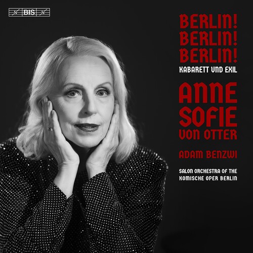 Anne Sofie Von Otter - Berlin! Berlin! Berlin! - Kabarett und Exil in der Gruppe UNSERE TIPPS / Freitagsveröffentlichungen / 2026-07-03 bei Bengans Skivbutik AB (5671287)