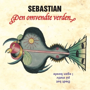 Sebastian - Den Omvendte Verden in der Gruppe CD / Kommande / Pop-Rock bei Bengans Skivbutik AB (5671474)