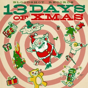 Various Artists - Bloodshot Records' 13 Days Of Xmas in der Gruppe CD / Pop-Rock bei Bengans Skivbutik AB (5671533)
