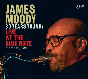James Moody - 80 Years Young: Live At The Blue Note, March 26, 2005 in der Gruppe CD / Kommande / Jazz bei Bengans Skivbutik AB (5671820)