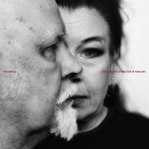 Red Mecca - I Will Be That Dying Star In Your S in der Gruppe UNSERE TIPPS / Freitagsveröffentlichungen / 2026-05-22 bei Bengans Skivbutik AB (5672163)