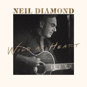 Neil Diamond - Wild At Heart - Limited in der Gruppe VINYL / Pop-Rock bei Bengans Skivbutik AB (5672521)