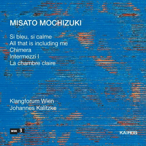 Mochizuki Misato - Mochizuki: Si Bleu, Si Calme in der Gruppe CD / Klassiskt bei Bengans Skivbutik AB (5672631)