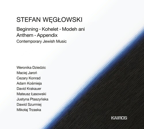 Weglowski Stefan - Beginning, Kohelet, Modeh Ani, Anth in der Gruppe CD / Klassiskt bei Bengans Skivbutik AB (5672704)