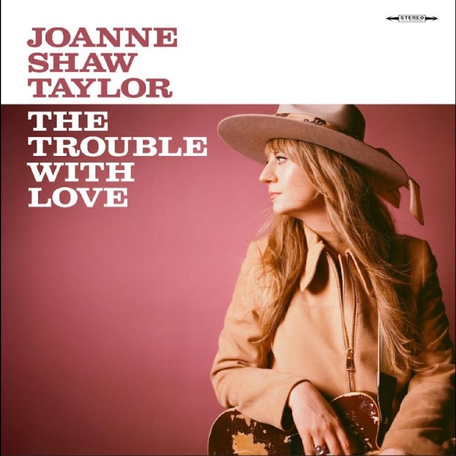Shaw Taylor Joanne - The Trouble With Love in der Gruppe CD / Kommande / Blues bei Bengans Skivbutik AB (5673072)