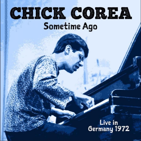 Corea Chick - Sometime Ago (Live In Germany 1972) in der Gruppe CD / Kommande / Jazz bei Bengans Skivbutik AB (5673257)
