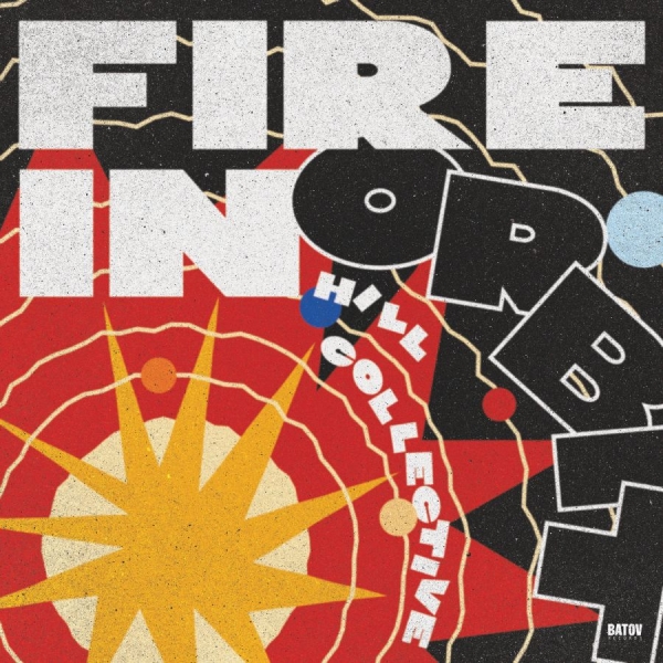 Hill Collective - Fire In Orbit in der Gruppe VINYL / Kommande / Jazz bei Bengans Skivbutik AB (5674762)