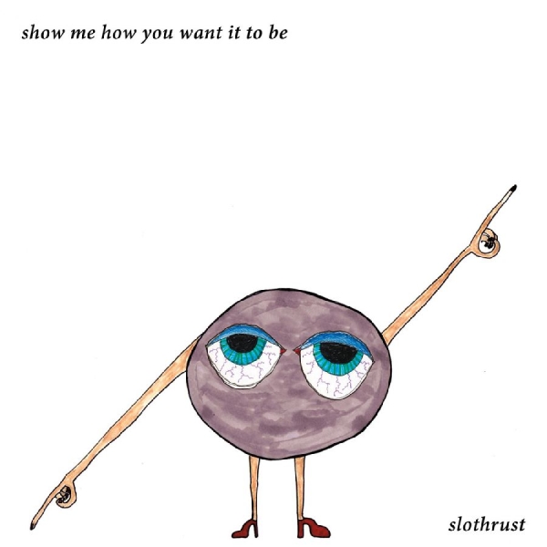 Slothrust - Show Me How You Want It To Be (Ligh in der Gruppe VINYL / Kommande / Pop-Rock bei Bengans Skivbutik AB (5674828)