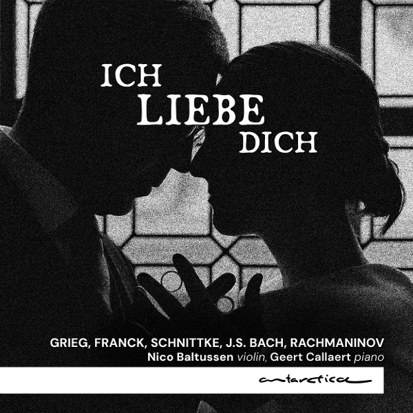 Geert Callaert & Nico Baltussen - Ich Liebe Dich - Works For Violin And Piano in der Gruppe CD / Kommande / Klassiskt bei Bengans Skivbutik AB (5674882)